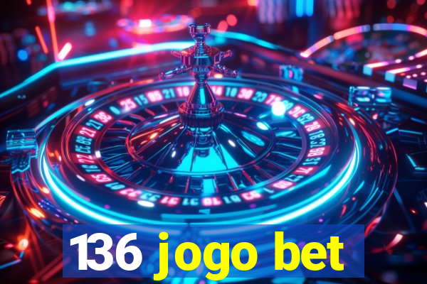 136 jogo bet